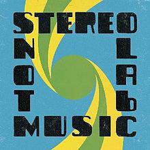 Stereolab : Not Music